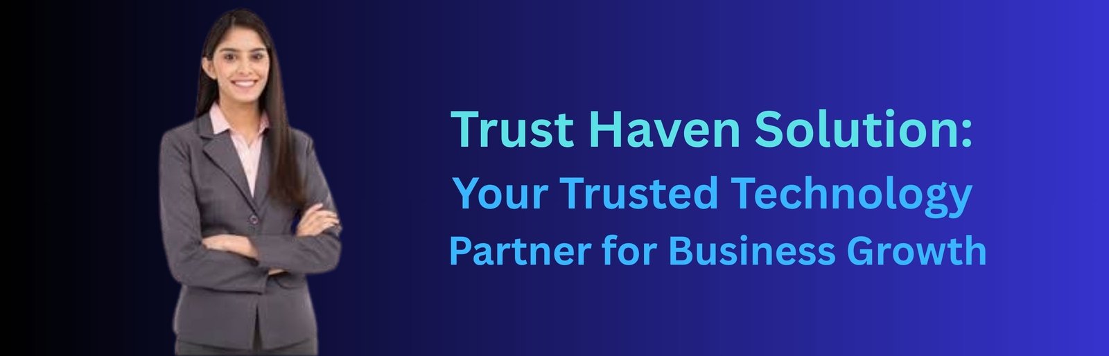 Trust Haven Solution: Your Trusted Technology Partner for Business Growth